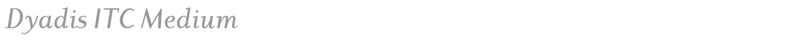 Dyadis ITC Medium font preview